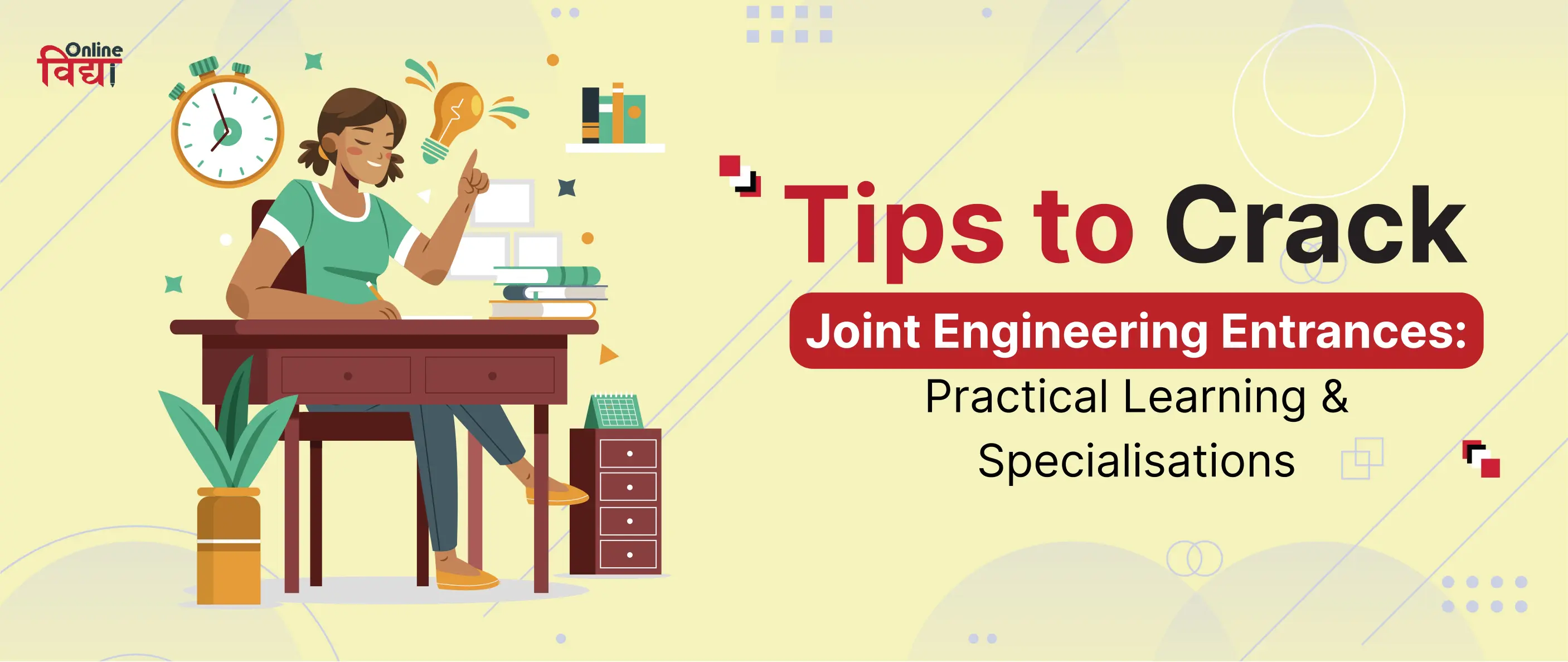 Tips to Crack Joint Engineering Entrances: Practice Learning and Specialisations